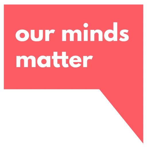 Our Minds Matter