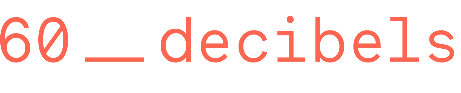 60 Decibels