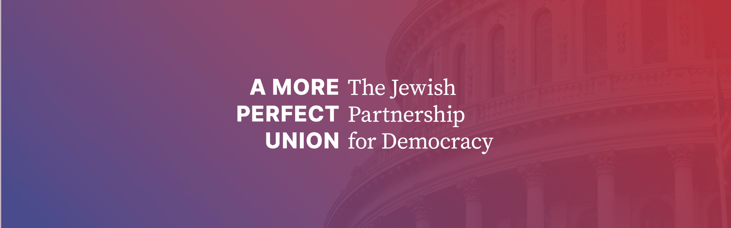 A More Perfect Union: The Jewish Partnership for Democracy